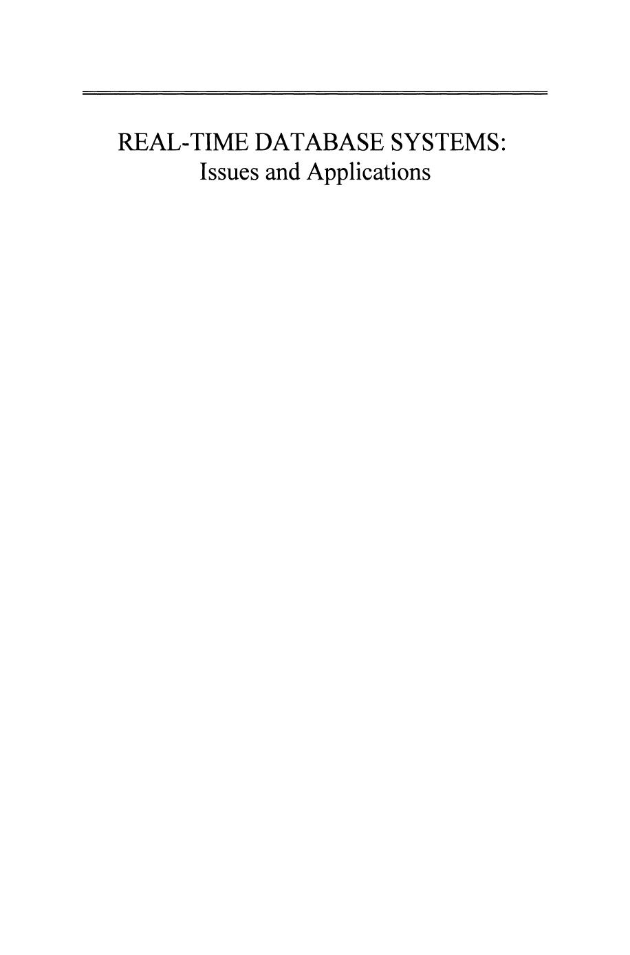 Real-Time Database Systems: Issues and Applications by A. Bestavros K. Lin S. Son (auth.) Azer Bestavros Kwei-Jay Lin Sang Hyuk Son (eds.)