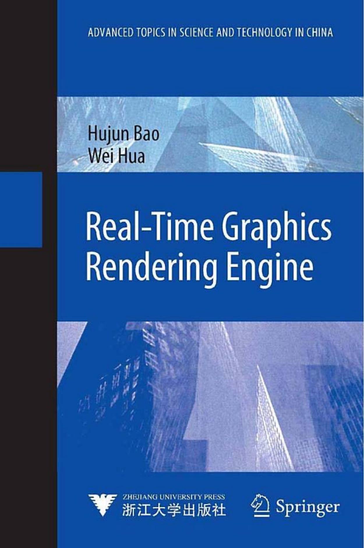 Real-Time Graphics Rendering Engine (Advanced Topics in Science and Technology in China) by Hujun Bao Wei Hua