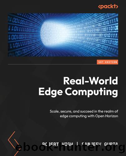 Real-World Edge Computing by Robert High and Sanjeev Gupta