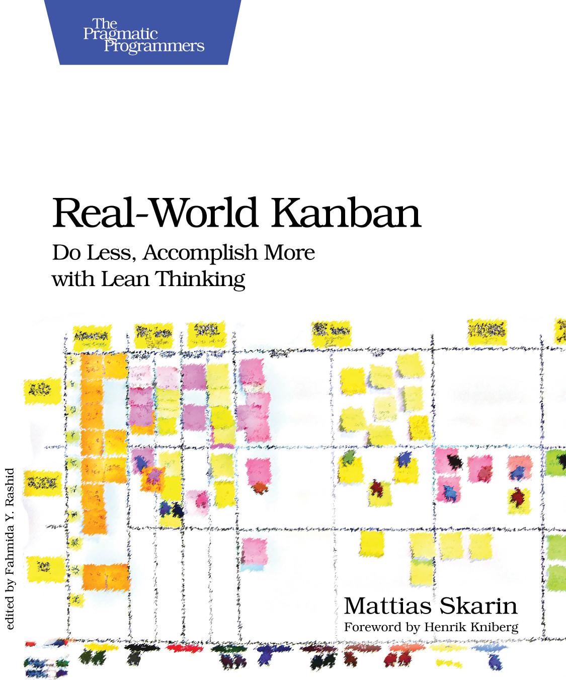 Real-World Kanban: Do Less, Accomplish More with Lean Thinking by Mattias Skarin