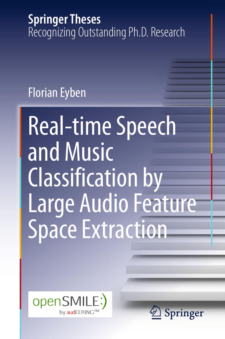 Real-time Speech and Music Classification by Large Audio Feature Space Extraction (2016) by Unknown