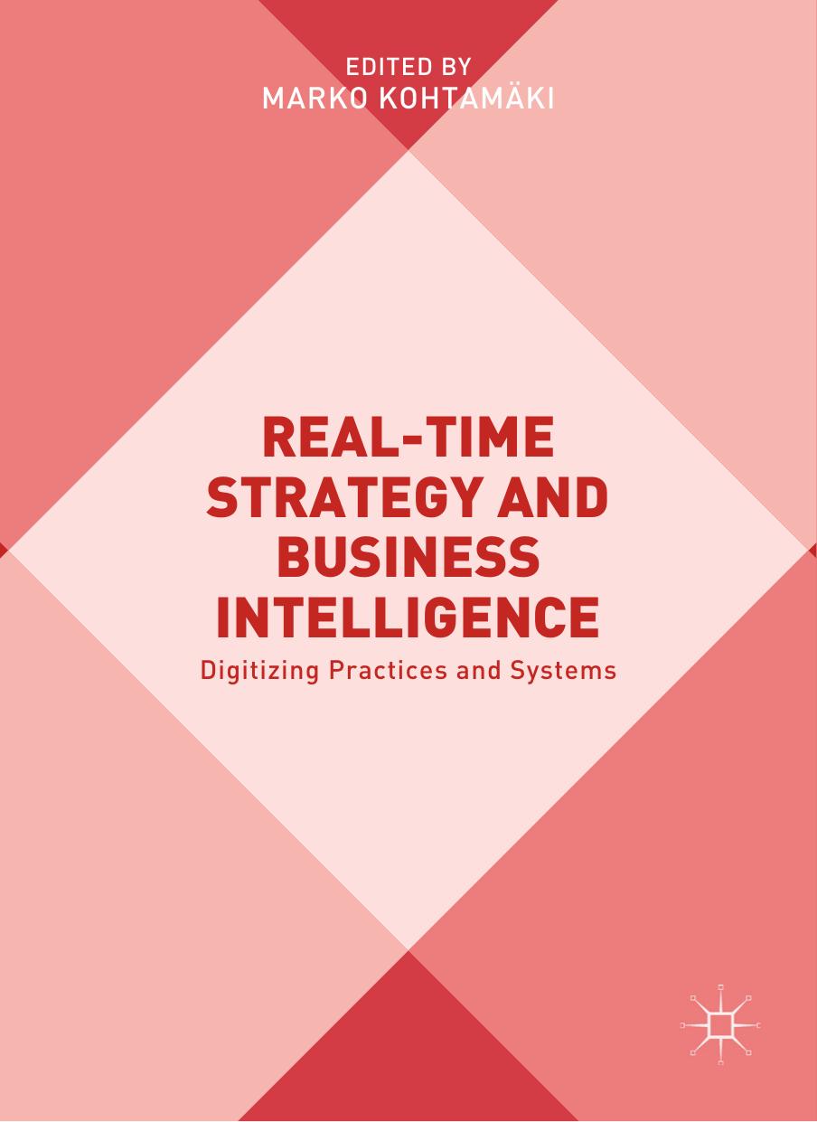 Real-time Strategy and Business Intelligence: Digitizing Practices and Systems by Marko Kohtamäki (eds.)