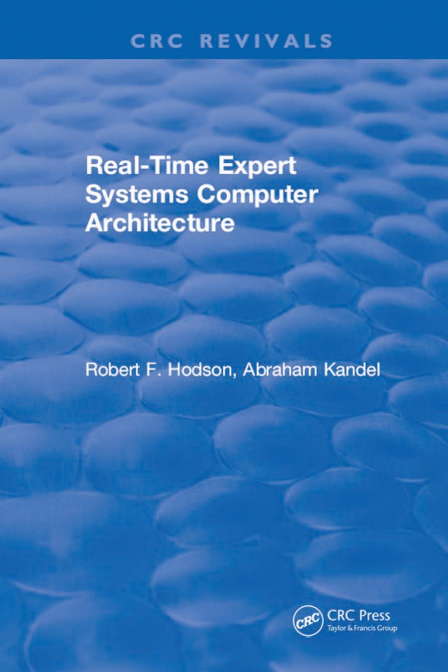 Real-time expert systems computer architecture by Hodson Robert F.; Kandel Abraham