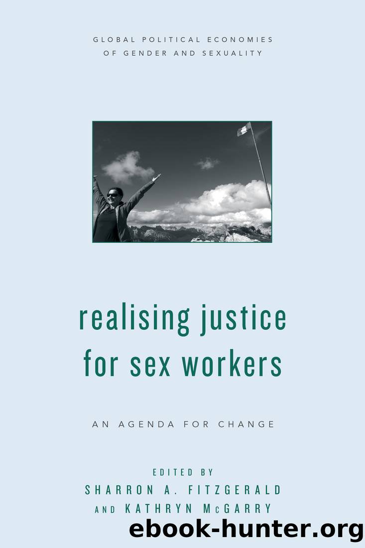 Realising Justice for Sex Workers: An Agenda for Change by Sharron A. Fitzgerald & Kathryn McGarry