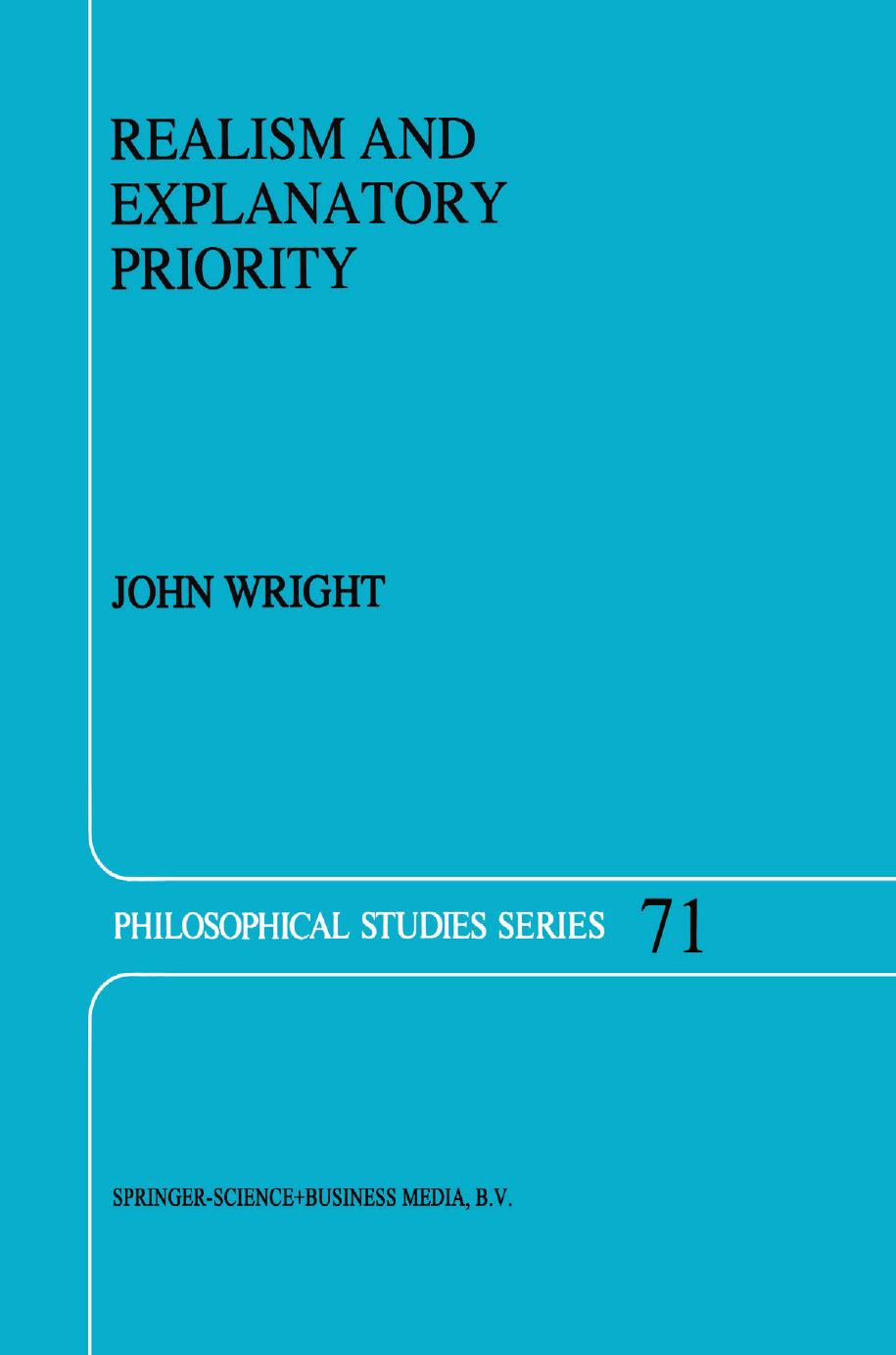 Realism and Explanatory Priority by John Wright (auth.)