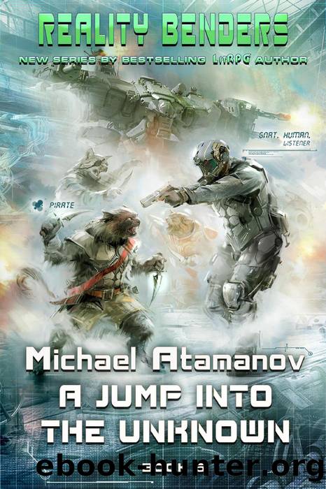 Reality Benders Book #5: A Jump into the Unknown - LitRPG Series by Michael Atamanov