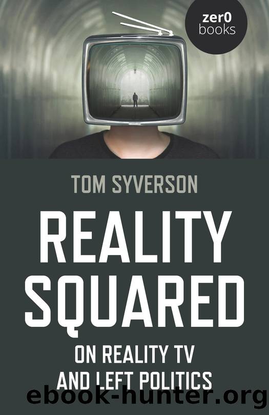 Reality Squared: On Reality TV and Left Politics by Tom Syverson