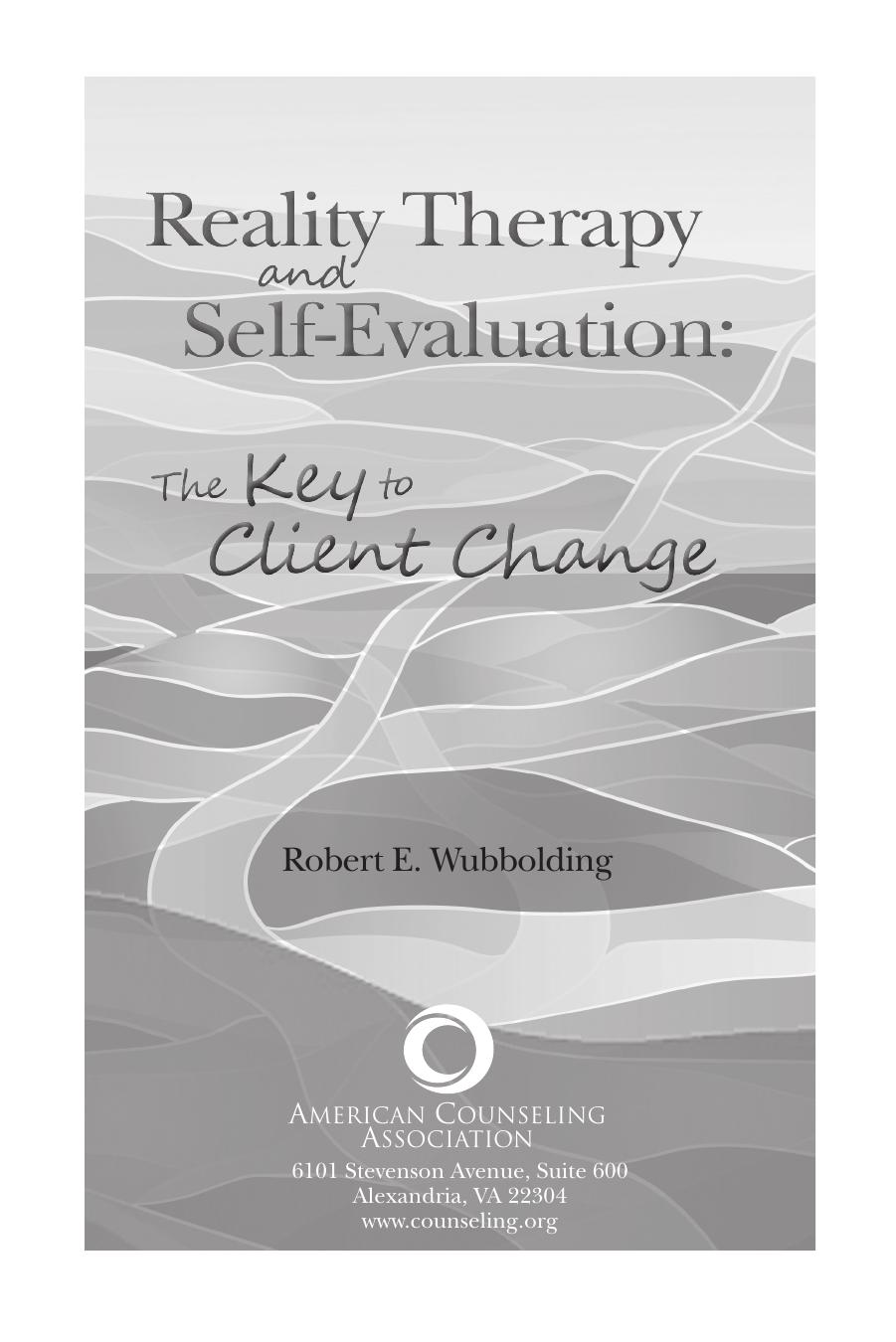 Reality Therapy and Self-Evaluation: The Key to Client Change by Unknow