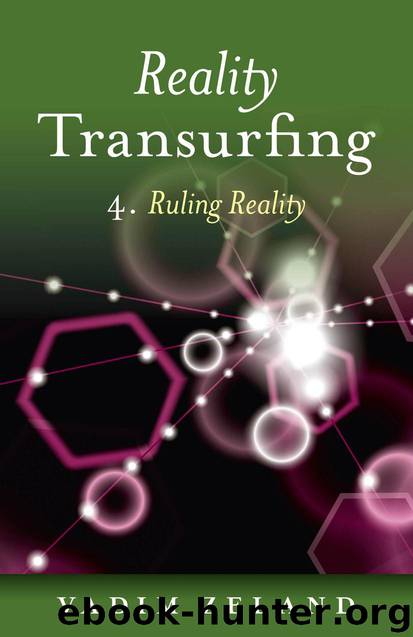 Reality Transurfing 4: Ruling Reality by Zeland Vadim