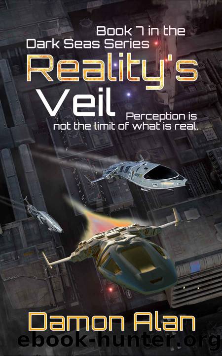 Reality's Veil (Dark Seas Book 7) by Damon Alan
