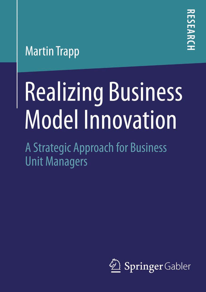 Realizing Business Model Innovation: A Strategic Approach for Business Unit Managers by Martin Trapp (auth.)