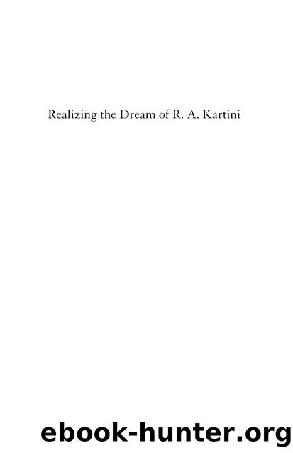 Realizing the Dream of R. A. Kartini : Her Sister's Letters from Colonial Java by Joost J. Cote; Joost Cote