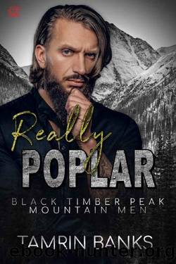 Really Poplar: Mountain Man Romantic Suspense (Black Timber Peak Mountain Men) by Tamrin Banks