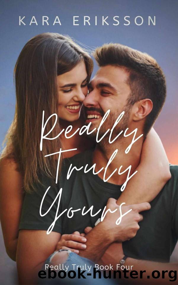 Really Truly Yours (Really Truly Series Book 4) by Kara Eriksson