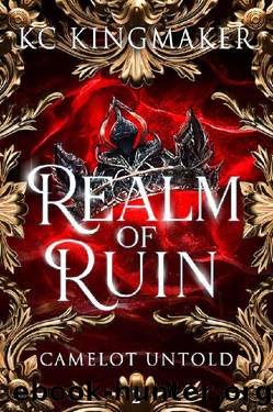 Realm of Ruin (Camelot Untold Book 2) by KC Kingmaker