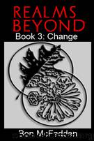 Realms Beyond: Book 3: Change by Ben McFadden