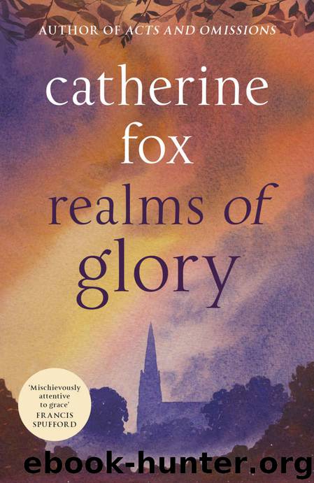 Realms of Glory: (Lindchester Chronicles 3) by Catherine Fox & Catherine Fox