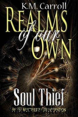 Realms of Our Own: Soul Thief by K. M. Carroll