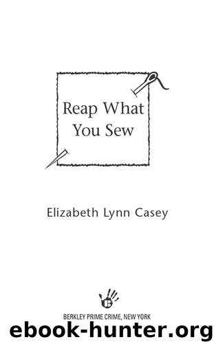 Reap What You Sew (A Southern Sewing Circle Myste) by Casey Elizabeth Lynn