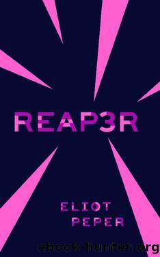 Reap3r by Eliot Peper