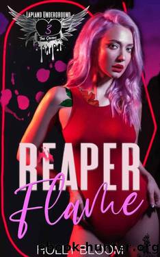 Reaper Flame: A Dark Gang Reverse Harem Romance (Lapland Underground Book 3) by Holly Bloom