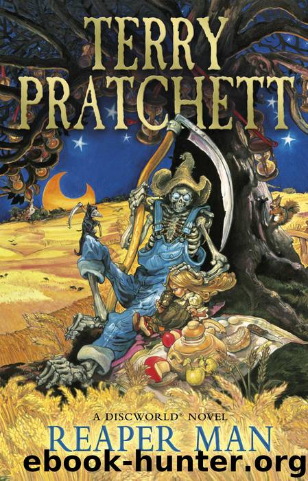 Reaper Man: (Discworld Novel 11) by Terry Pratchett
