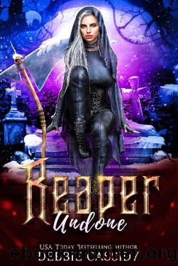 Reaper Undone (Deadside Reapers Book 5) by Debbie Cassidy