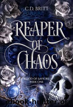 Reaper of Chaos: Blood of Saviors #1, Reign of Goddesses #4 by C.D. Britt