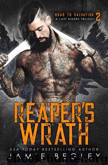 Reaper's Wrath: A Last Riders Trilogy (Road to Salvation Book 2) by Begley Jamie