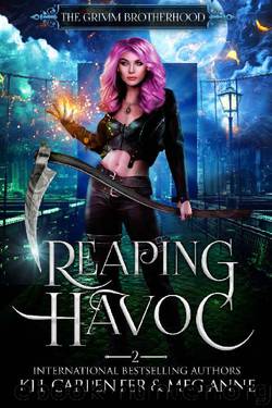 Reaping Havoc (The Grimm Brotherhood Book 2) by Kel Carpenter & Meg Anne