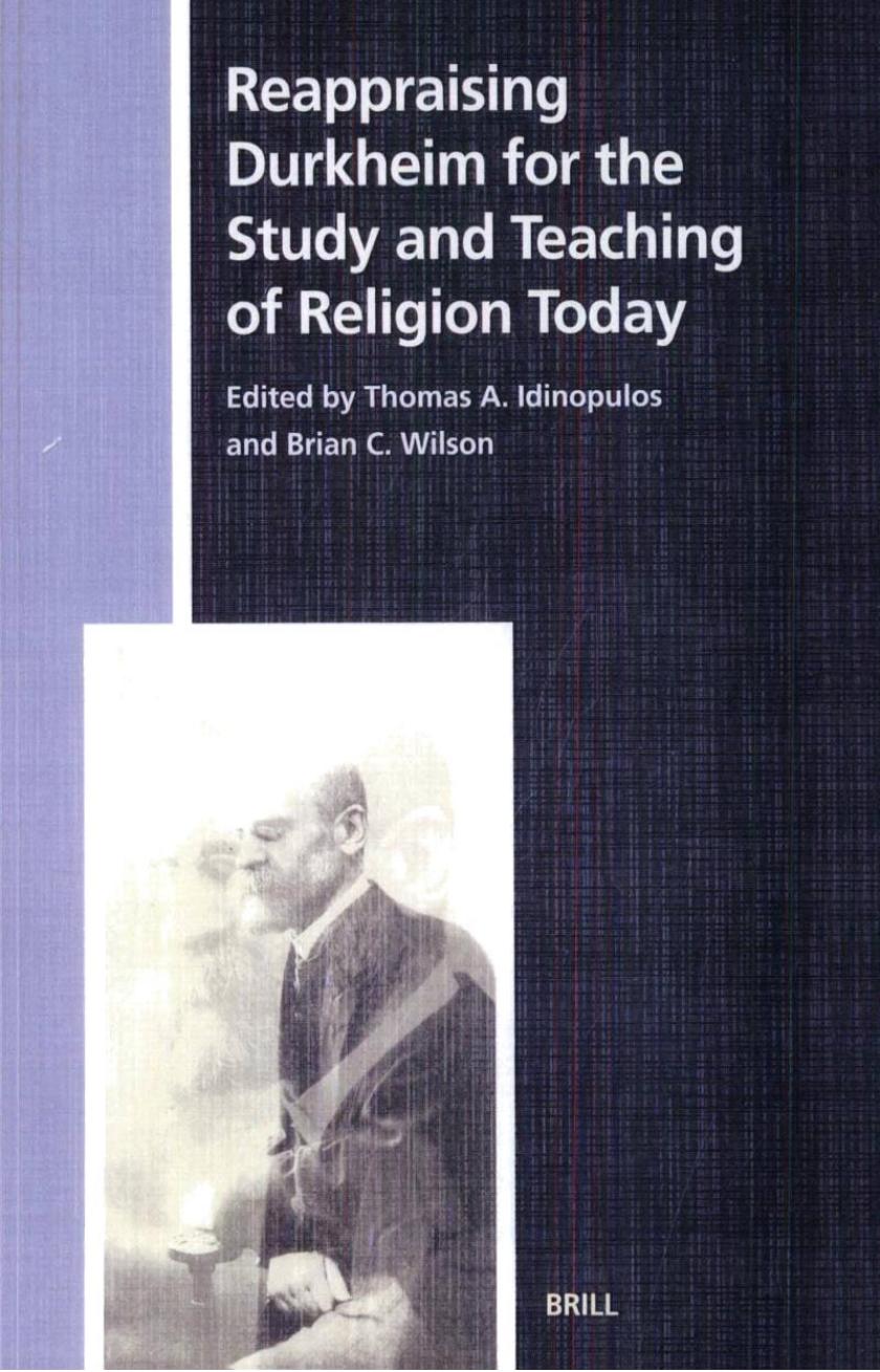 Reappraising Durkheim for the Study and Teaching of Religion Today (Studies in the History of Religions) by Thomas A. Idinopulos Brian Courtney Wilson