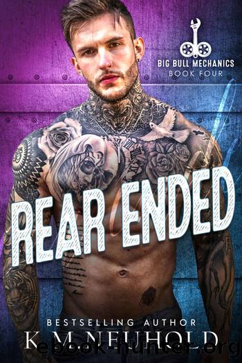 Rear Ended (Big Bull Mechanics Book 4) by K.M. Neuhold