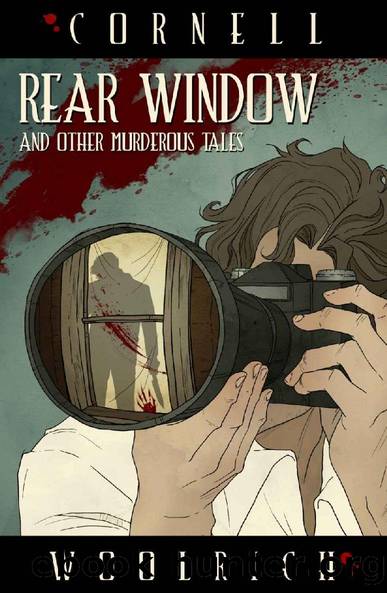 Rear Window and Other Murderous Tales by Cornell Woolrich