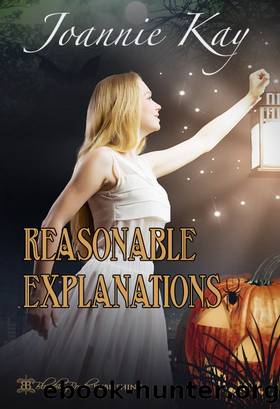 Reasonable Explanations by Joannie Kay