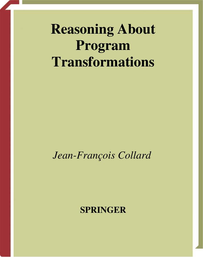 Reasoning About Program Transformations by Jean-Francois Collard