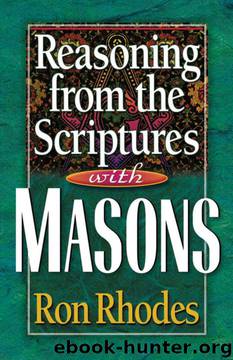 Reasoning from the Scriptures with Masons by Ron Rhodes