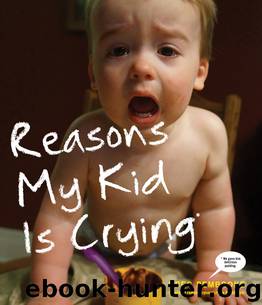 Reasons My Kid Is Crying by Greg Pembroke