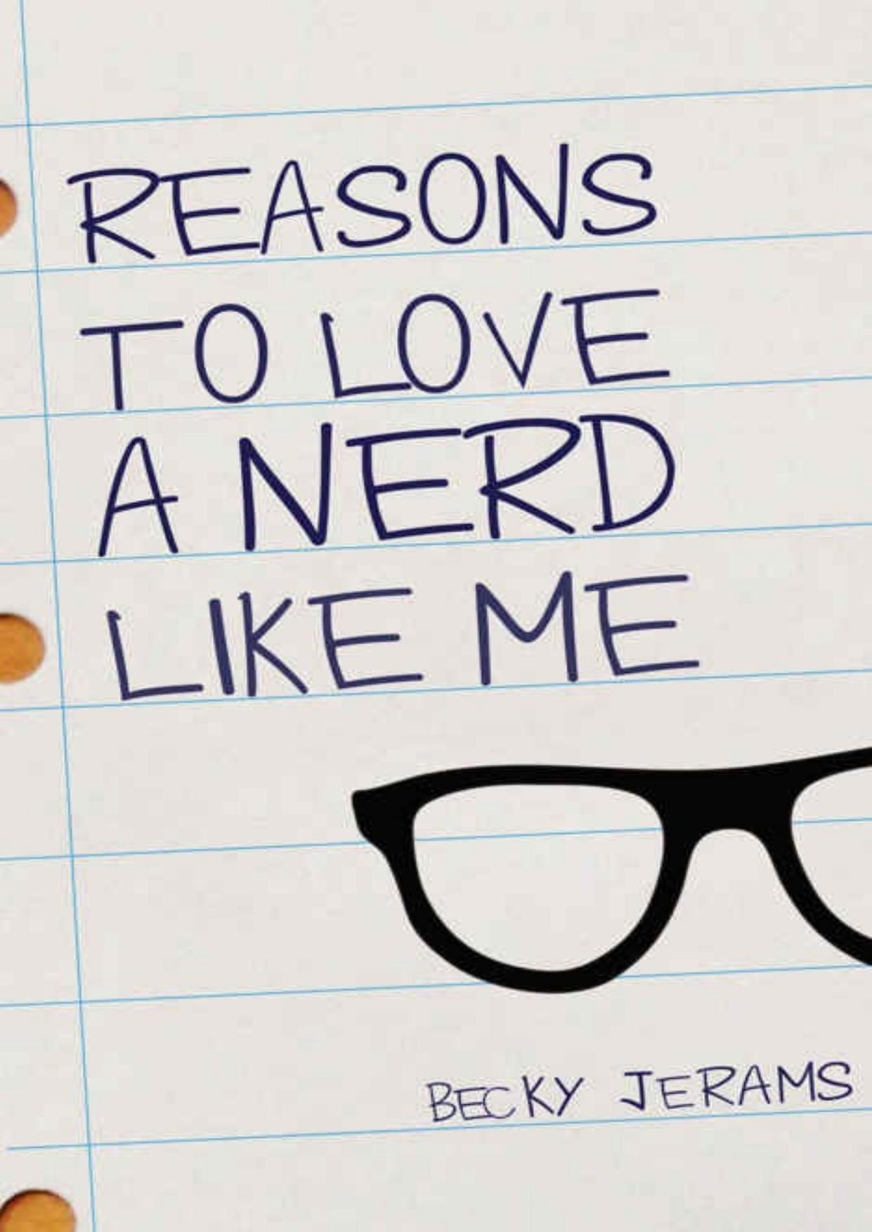 Reasons To Love A Nerd Like Me by Becky Jerams