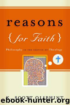 Reasons for Faith: Philosophy in the Service of Theology by K. Scott Oliphint