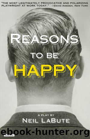 Reasons to be Happy by Neil LaBute