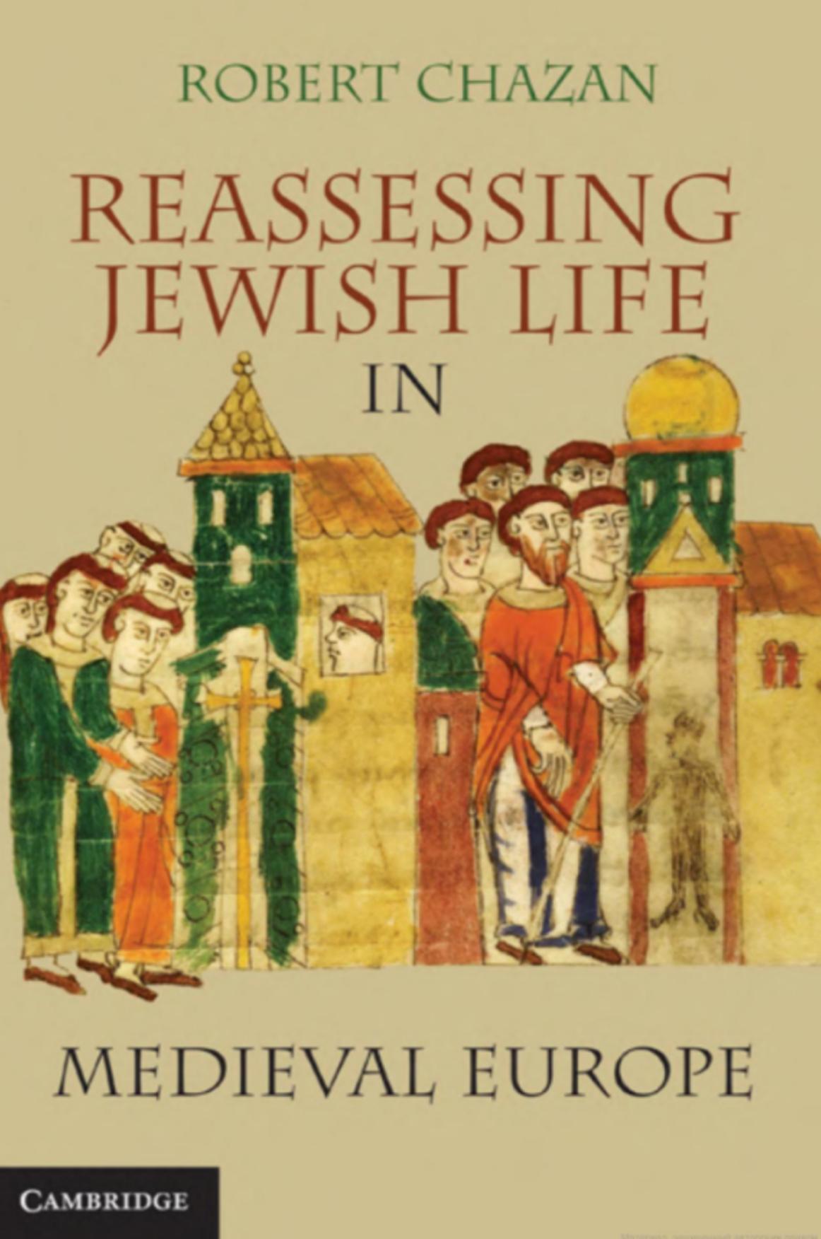Reassessing Jewish life in Medieval Europe by Robert Chazan