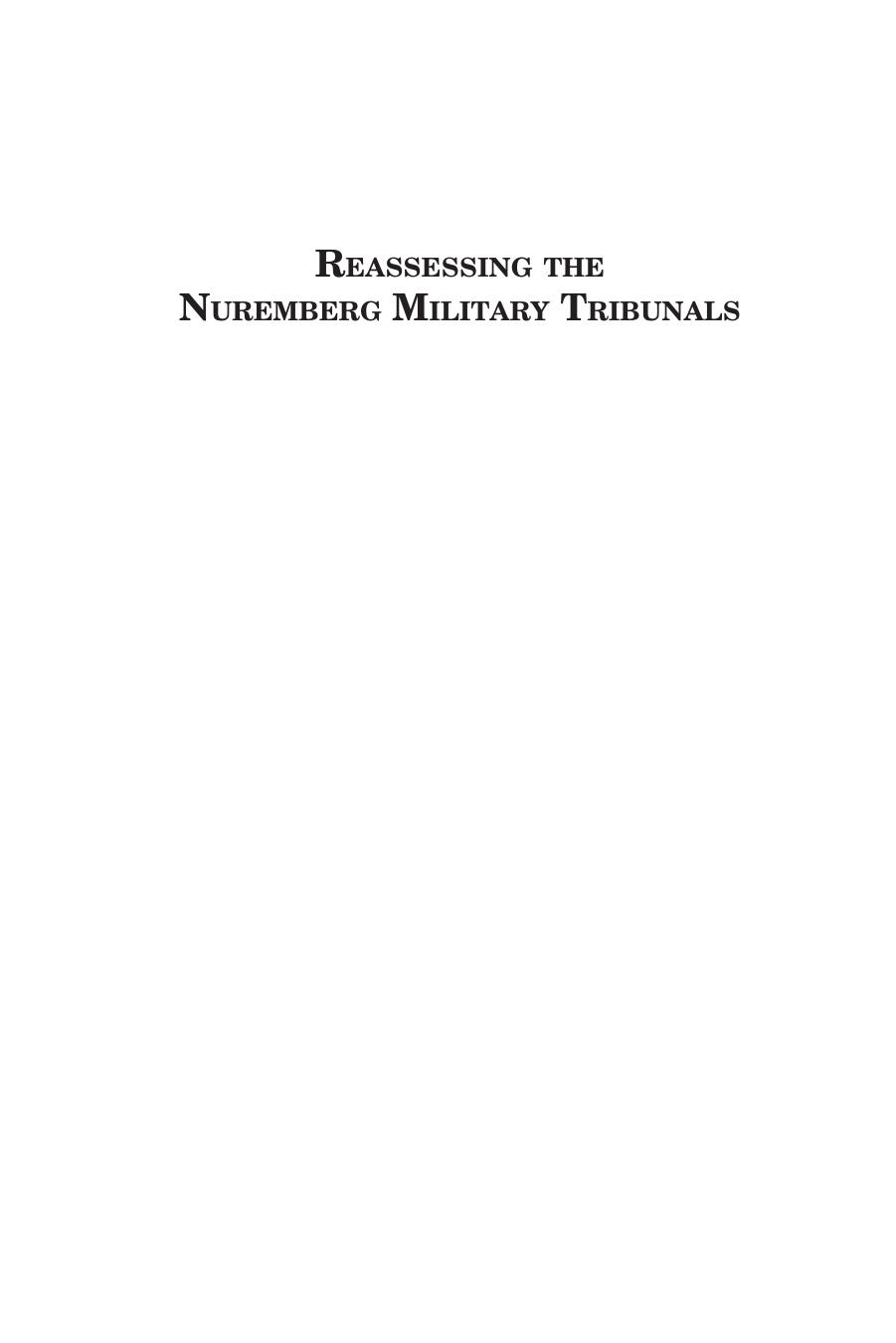 Reassessing the Nuremberg Military Tribunals: transitional justice, trial narratives, and historiography by Priemel Kim Christian;Stiller Alexa