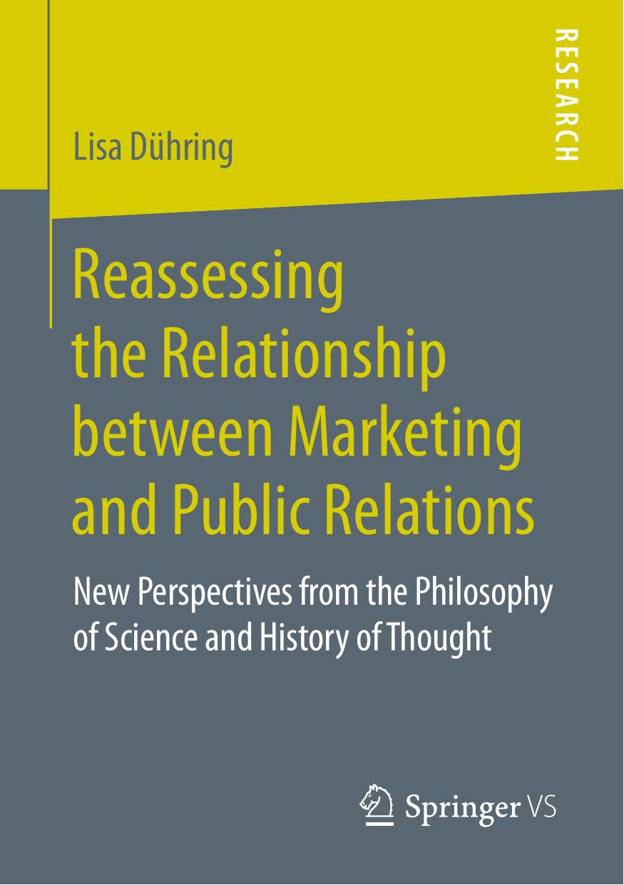 Reassessing the Relationship between Marketing and Public Relations: New Perspectives from the Philosophy of Science and History of Thought by Lisa Dühring (auth.)