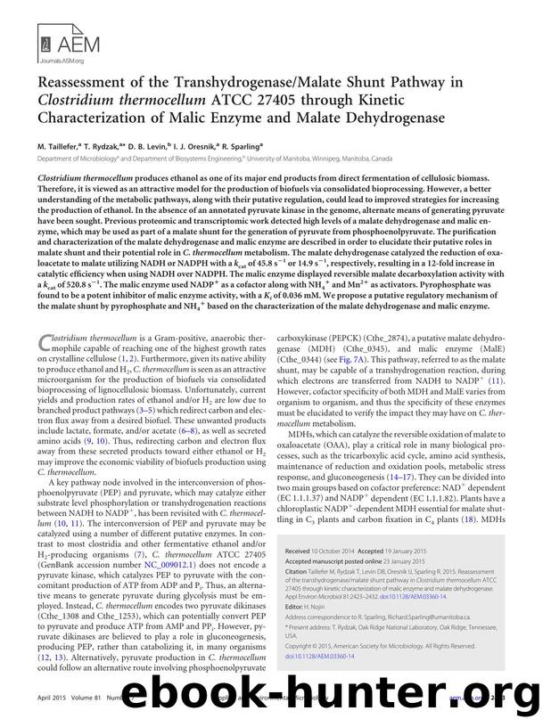 Reassessment of the TranshydrogenaseMalate Shunt Pathway in Clostridium thermocellum ATCC 27405 through Kinetic Characterization of Malic Enzyme and Malate Dehydrogenase by M. Taillefer T. Rydzak D. B. Levin I. J. Oresnik R. Sparling