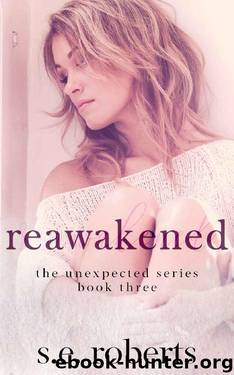 Reawakened (The Unexpected Series Book 3) by S.E. Roberts