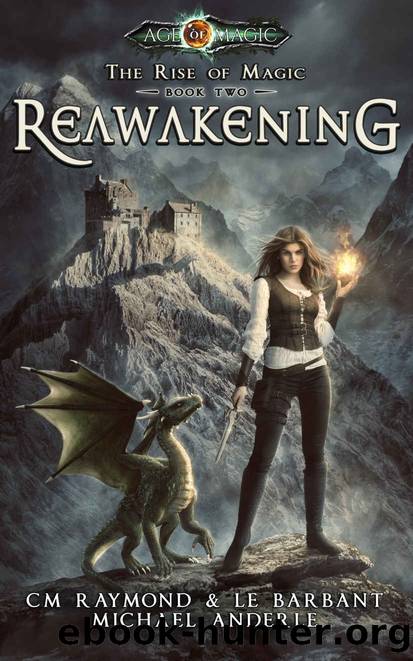 Reawakening: Age Of Magic - A Kurtherian Gambit Series (The Rise of Magic Book 2) by CM Raymond & LE Barbant & Michael Anderle