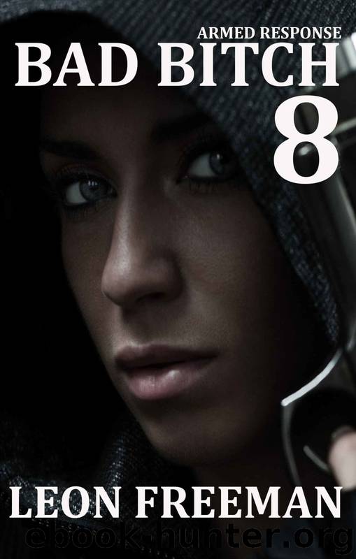 Rebecca Sledge Series 3: BAD BITCH 8:Armed Response by Leon Freeman