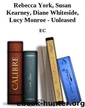 Rebecca York, Susan Kearney, Diane Whiteside, Lucy Monroe - Unleased by EC