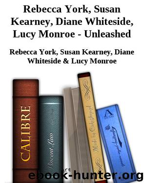 Rebecca York, Susan Kearney, Diane Whiteside, Lucy Monroe - Unleashed by unknow