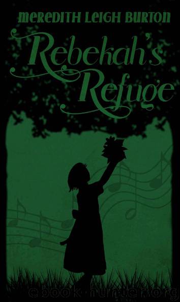 Rebekah's Refuge by Meredith Leigh Burton